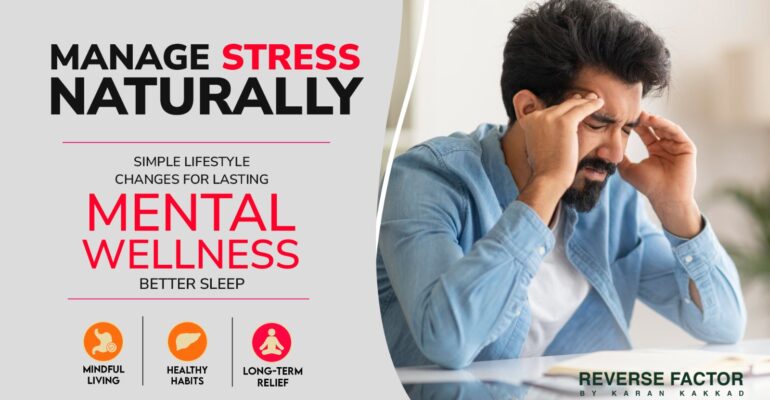 How to Manage Stress Naturally: Best Lifestyle Changes for Long-Term Relief