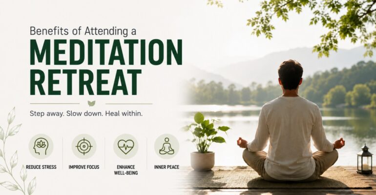 Benefits of Attending a Meditation Retreat